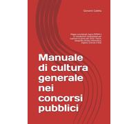 Manuale di cultura generale nei concorsi pubblici: Mappe concettuali, logica RIPAM e 11 simulazioni commentate per superare le prove del 2026 | ... Diritto, Informatica, Inglese, Scienze e Arte