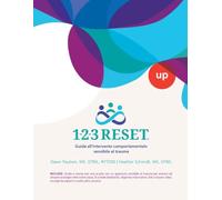 Manuale di intervento 1-2-3 RESET® | Guida all’intervento comportamentale sensibile al trauma: Programma pratico di 8 settimane per l’autoregolazione e la sicurezza emotiva in classe