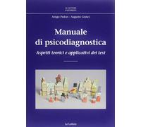 Manuale di psicodiagnostica. Aspetti teorici e applicativi dei test