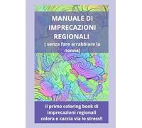 Manuale di sopravvivenza alle imprecazioni regionali ( senza fare arrabbiare la nonna)