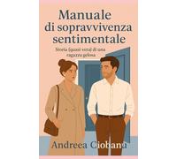 Manuale di Sopravvivenza Sentimentale: Storia (quasi vera) di una ragazza gelosa