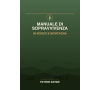 MANUALE DI SOPRAVVIVENZA SU BOSCHI E MONTAGNE