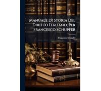 Manuale Di Storia Del Diritto Italiano, Per Francesco Schupfer
