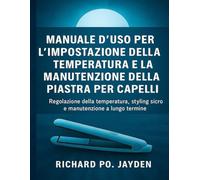 Manuale d'uso per l'impostazione della temperatura e la manutenzione della piastra per capelli