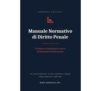 MANUALE NORMATIVO DI DIRITTO PENALE: LE 231 NORME FONDAMENTALI