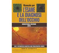 Manuale per l'Esame e la Diagnosi Oculistica (Undicesima Edizione 2025): Fase 1 Retinopatia Diabetica Non Proliferativa (RDNP)