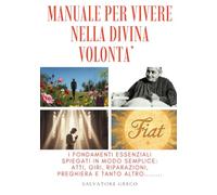 MANUALE PER VIVERE NELLA DIVINA VOLONTA': “Signore, non voglio più vivere da solo. Vivi Tu in me.”