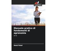 Manuale pratico di fondamenti di agronomia: (2+1)