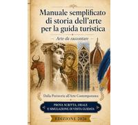 Manuale semplificato di storia dell'arte per la guida turistica: Arte da Raccontare