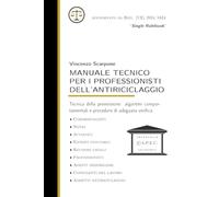 manuale tecnico per i professionisti dell'antiriciclaggio: per professionisti e intermediari: adeguata verifica, identificazione, titolare effettivo, ... controlli Guardia di Finanza, casi pratici