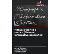 Manuale teorico e pratico (Sistema informativo geografico)