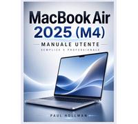 Manuale utente del MacBook Air 2025 (M4): Semplice e professionale