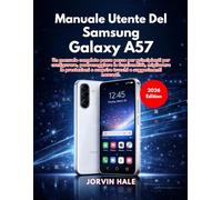 Manuale Utente Del Samsung Galaxy A57 (Edizione 2026)