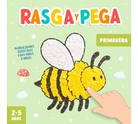 Manualidades para Niños y Niñas de 2-5 Años: Rasga y Pega Primavera - Un divertido libro de actividades para desarrollar la creatividad y la motricidad fina
