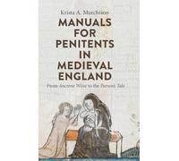 Manuals for Penitents in Medieval England: from Ancrene Wisse to the Parson's Tale