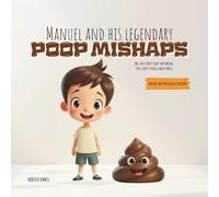 Manuel and his legendary poop mishaps: (No, you didn’t read that wrong. This story is really about poop.)