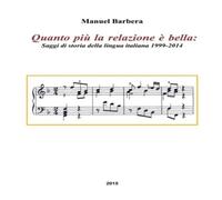 Manuel Barbera Quanto piu la relazione e bella: Saggi di storia della lingua Manuel Barbera Multicolor