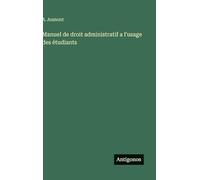 Manuel de droit administratif a l'usage des étudiants