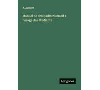 Manuel de droit administratif a l'usage des étudiants