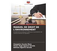 MANUEL DE DROIT DE L'ENVIRONNEMENT: Fondements juridiques et défis pour la protection de l'environnement en Équateur