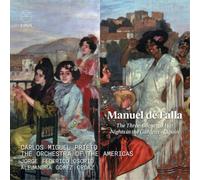 The Orchestra of the Americas; Carlos Miguel Prieto; Jorge Federico Osorio; Alejandra G?mez Ordaz - De Falla: The Three-Cornered Hat & Nights in the Gardens of Spain