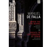 Manuel de Falla – When the Fire Burns / Nights in the Gardens of... – DVD – 2015 – NTSC