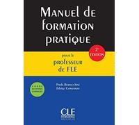 Manuel de formation pratique pour le professeur de FLE - 2e edition: Cours, activités, corrigés
