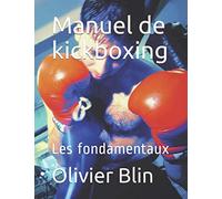 Manuel de kickboxing: Les fondamentaux