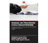 Manuel de Procédure Civile Équatorienne: Analyse doctrinale, normative et jurisprudentielle des procédures civiles sous COGEP