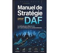 Manuel de Stratégie pour DAF : La méthode pour utiliser la data et l'IA afin d'influencer le comité de direction