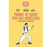Manuel de survie face aux harceleurs - et autres brutes de la cour d'école