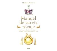 Manuel de survie royale (et de bonnes manières)