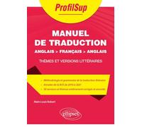 Manuel de traduction - Anglais > français > anglais: Thèmes et versions littéraires (ProfilSup)