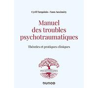 Manuel des troubles psychotraumatiques: Théories et pratiques cliniques