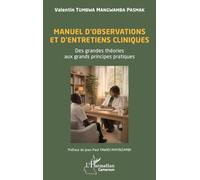 Manuel d'observations et d'entretiens cliniques: Des grandes théories aux grands principes pratiques (Harmattan Cameroun)