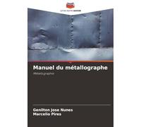 Manuel du métallographe: Métallographie