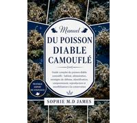 MANUEL DU POISSON DIABLE CAMOUFLÉ: Guide complet du poisson-diable camouflé : habitat, alimentation, stratégies de défense, identification, ... et sensibilisation à la conservation