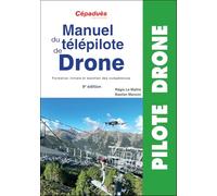 Manuel du télépilote de Drone 9e édition - CATS: Formation initiale et maintien des compétences