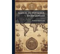 Manuel Du Voyageur, En Six Langues