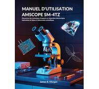 Manuel d'utilisation AMSCOPE SM-4TZ: Découvrez des techniques d'experts en réparation électronique, fabrication de bijoux et découverte scientifique.
