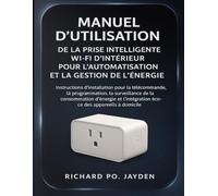 MANUEL D'UTILISATION DE LA PRISE INTELLIGENTE WI-FI D'INTÉRIEUR POUR L'AUTOMATISATION ET LA GESTION DE L'ÉNERGIE