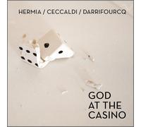 Manuel Hermia / Valentine Ceccaldi / Sylvain Darrifourcq - God At The Casino