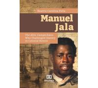 Manuel Jala: The Afro-Campechano Who Challenged Slavery in Colonial Boston