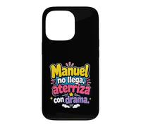 Manuel no llega, aterriza con drama Case for iPhone 13 Pro