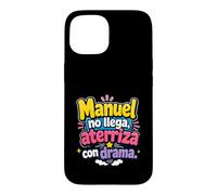 Manuel no llega, aterriza con drama Case for iPhone 15