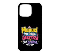 Manuel no llega, aterriza con drama Case for iPhone 15 Pro Max