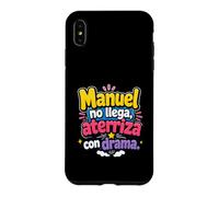 Manuel no llega, aterriza con drama Case for iPhone XS Max