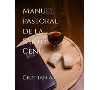 Manuel pastoral de la Sainte Cène