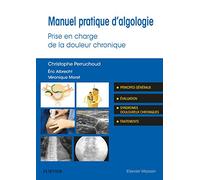 Manuel pratique d'algologie: Prise en charge de la douleur chronique