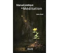Manuel pratique de Méditation: Tome 1, Techniques de base